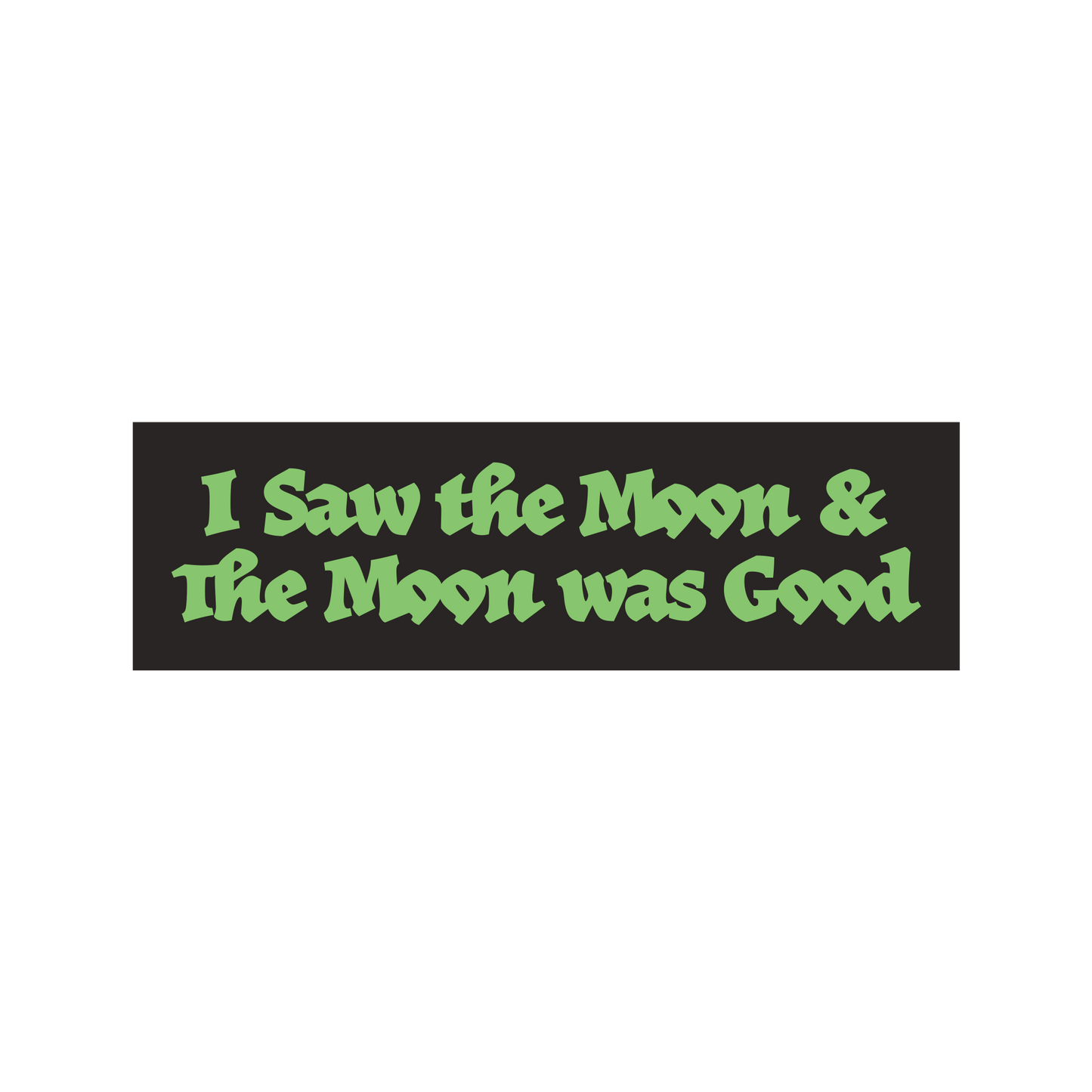 Good Moon Bumper Sticker